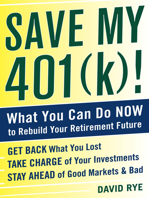 Title details for Save My 401(k)! by David E. Rye - Available